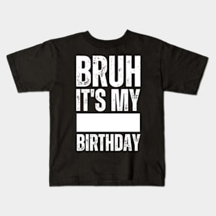 Bruh It's My Birthday Shirt For Stingy Man Women Funny Gifts Kids T-Shirt